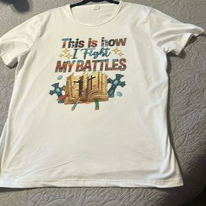Ladies Tshirt Sz XXL “this is how I Fight my Battles “